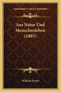 Aus Natur Und Menschenleben (1885)