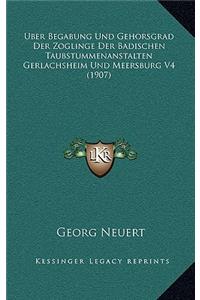 Uber Begabung Und Gehorsgrad Der Zoglinge Der Badischen Taubstummenanstalten Gerlachsheim Und Meersburg V4 (1907)