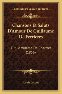 Chansons Et Saluts D'Amour De Guillaume De Ferrieres