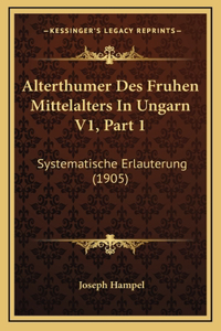 Alterthumer Des Fruhen Mittelalters In Ungarn V1, Part 1