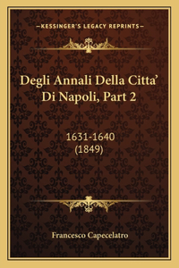 Degli Annali Della Citta' Di Napoli, Part 2