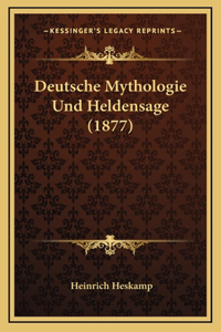 Deutsche Mythologie Und Heldensage (1877)