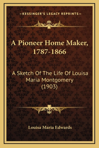 A Pioneer Home Maker, 1787-1866