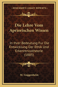 Die Lehre Vom Apriorischen Wissen