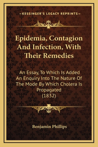 Epidemia, Contagion And Infection, With Their Remedies