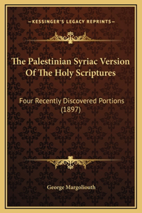 Palestinian Syriac Version Of The Holy Scriptures