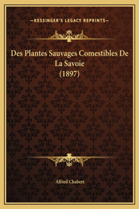Des Plantes Sauvages Comestibles De La Savoie (1897)