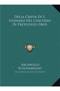Della Cripta Di S. Gennaro Nel Cimiterio Di Pretestato (1863)