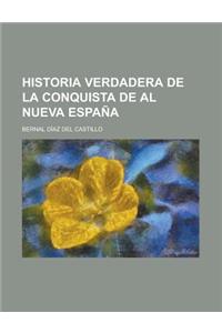 Historia Verdadera de La Conquista de Al Nueva Espana
