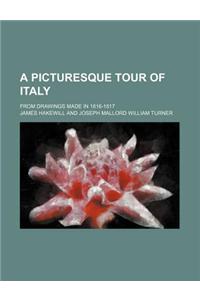 A Picturesque Tour of Italy; From Drawings Made in 1816-1817