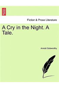A Cry in the Night. a Tale.