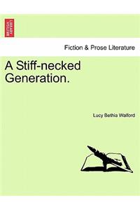 Stiff-Necked Generation. Vol. I