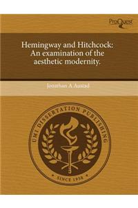 Hemingway and Hitchcock: An Examination of the Aesthetic Modernity
