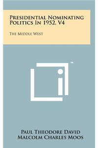 Presidential Nominating Politics in 1952, V4