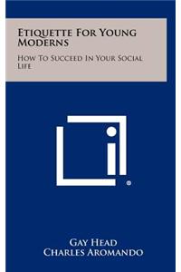 Etiquette for Young Moderns