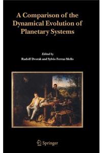 A Comparison of the Dynamical Evolution of Planetary Systems: Proceedings of the Sixth Alexander Von Humboldt Colloquium on Celestial Mechanics Bad Hofgastein (Austria), 21-27 March 2004