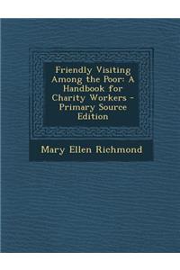 Friendly Visiting Among the Poor