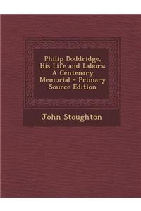 Philip Doddridge, His Life and Labors
