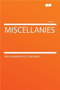 Miscellanies Volume 1