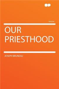 Our Priesthood