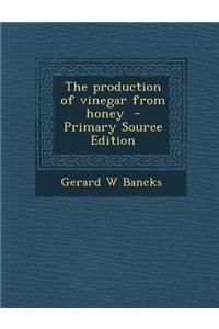 The Production of Vinegar from Honey