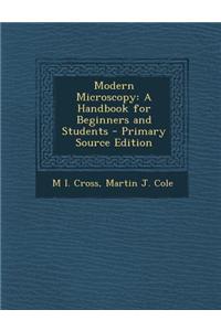 Modern Microscopy: A Handbook for Beginners and Students