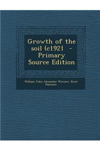 Growth of the Soil (C1921 - Primary Source Edition