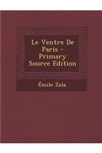 Le Ventre de Paris - Primary Source Edition