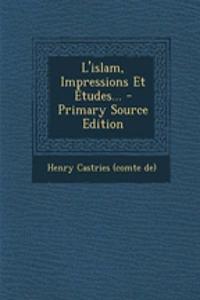 L'islam, Impressions Et Études... - Primary Source Edition