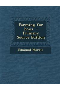 Farming for Boys - Primary Source Edition