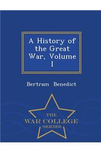 A History of the Great War, Volume I - War College Series