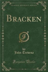 Bracken (Classic Reprint)
