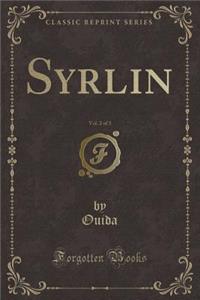 Syrlin, Vol. 2 of 3 (Classic Reprint)