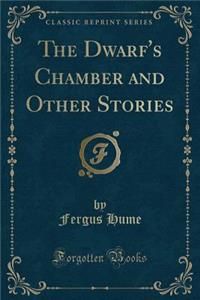 The Dwarf's Chamber and Other Stories (Classic Reprint)