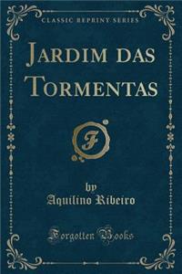 Jardim Das Tormentas (Classic Reprint)