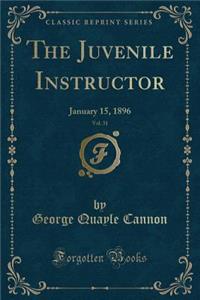 The Juvenile Instructor, Vol. 31