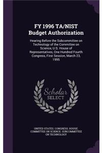 FY 1996 TA/NIST Budget Authorization