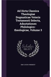 Ad Dicta Classica Theologiae Dogmaticae Veteris Testamenti Selecta, Adnotationes Philologico-theologicae, Volume 3