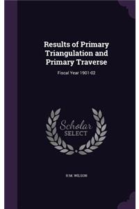 Results of Primary Triangulation and Primary Traverse