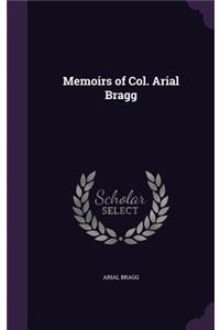 Memoirs of Col. Arial Bragg