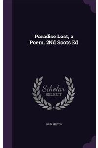 Paradise Lost, a Poem. 2Nd Scots Ed