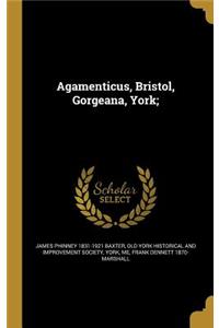Agamenticus, Bristol, Gorgeana, York;