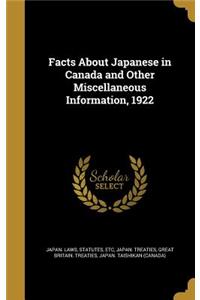 Facts About Japanese in Canada and Other Miscellaneous Information, 1922