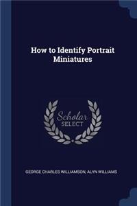 How to Identify Portrait Miniatures