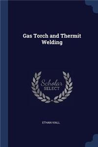 Gas Torch and Thermit Welding