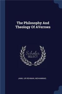The Philosophy And Theology Of AVerroes