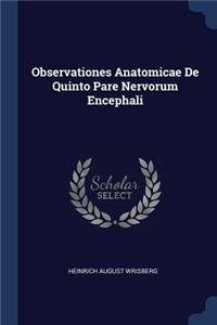 Observationes Anatomicae De Quinto Pare Nervorum Encephali