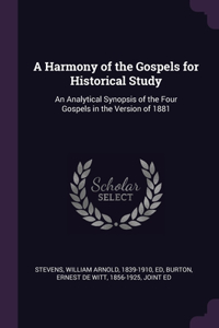 A Harmony of the Gospels for Historical Study