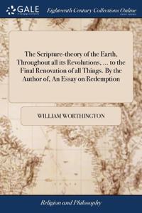 THE SCRIPTURE-THEORY OF THE EARTH, THROU