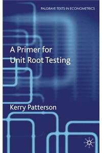 Primer for Unit Root Testing